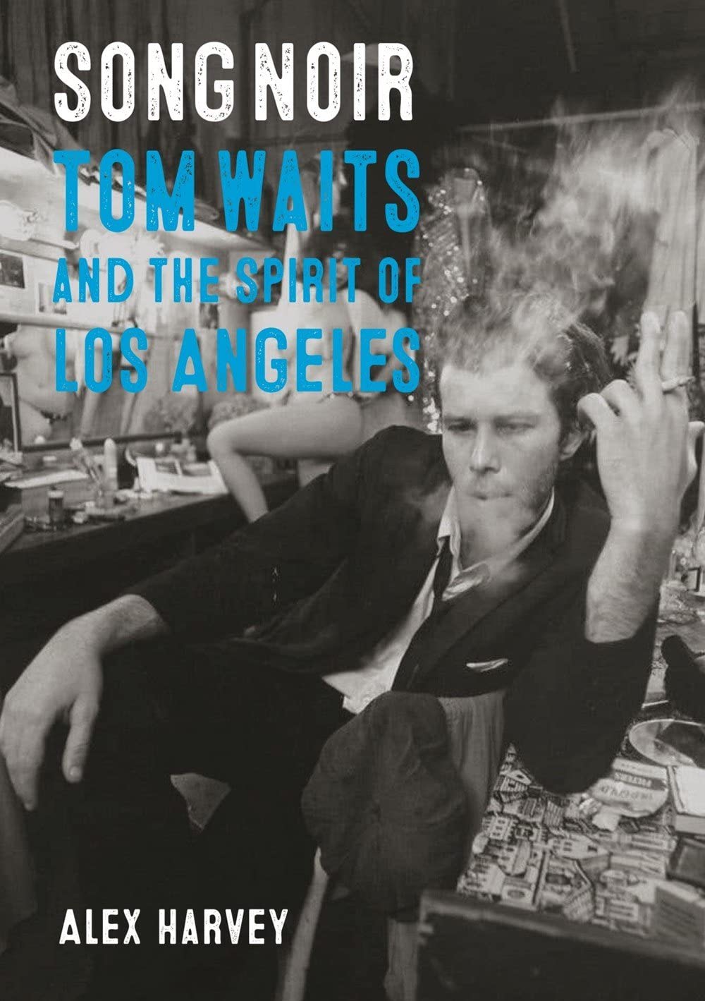 Song Noir: Tom Waits and the Spirit of Los Angeles (PDF/EPUB Version)