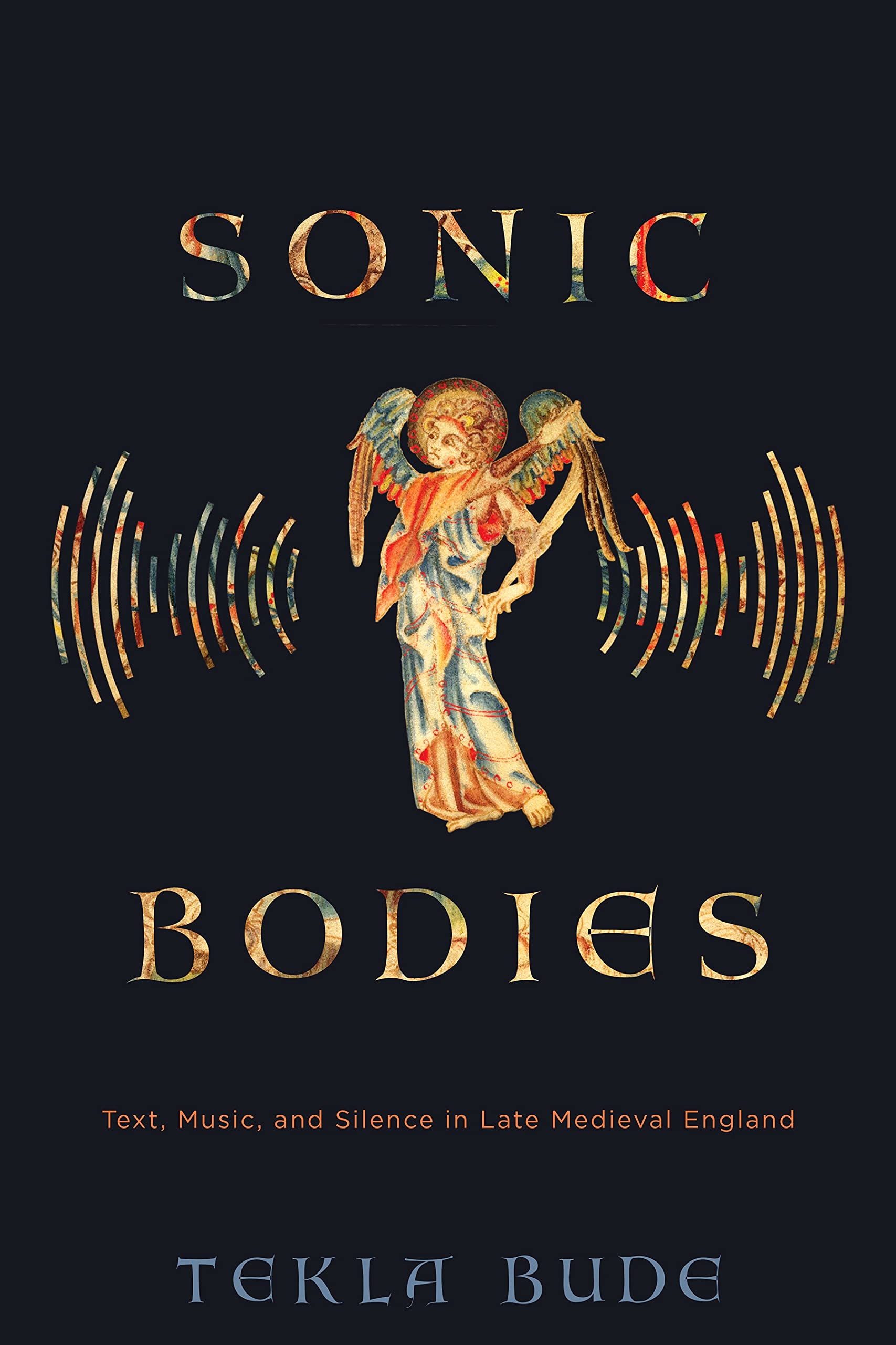 Sonic Bodies: Text, Music, and Silence in Late Medieval England (PDF/EPUB Version)