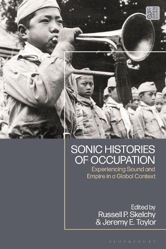 Sonic Histories of Occupation: Experiencing Sound and Empire in a Global Context (PDF/EPUB Version)