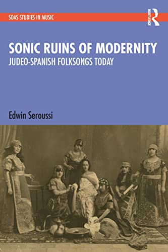 Sonic Ruins of Modernity: Judeo-Spanish Folksongs Today (PDF/EPUB Version)