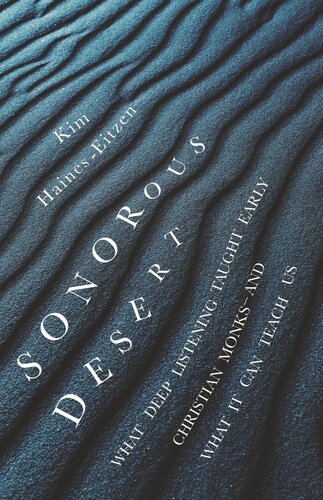 Sonorous Desert: What Deep Listening Taught Early Christian Monks—and What It Can Teach Us (PDF/EPUB Version)