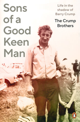 Sons of a Good Keen Man: Life in the shadow of Barry Crump (PDF/EPUB Version)