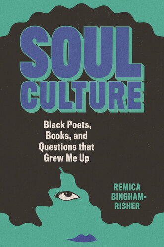 Soul Culture: Black Poets, Books, and Questions that Grew Me Up (PDF/EPUB Version)