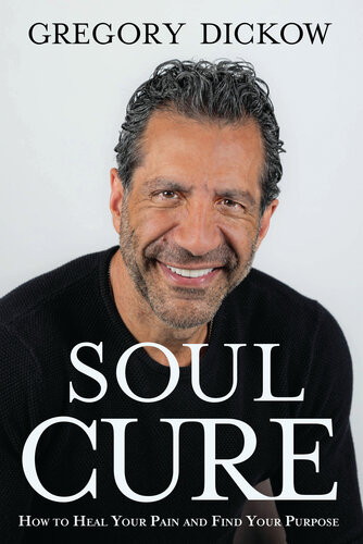 Soul Cure: How to Heal Your Pain and Discover Your Purpose (PDF/EPUB Version)