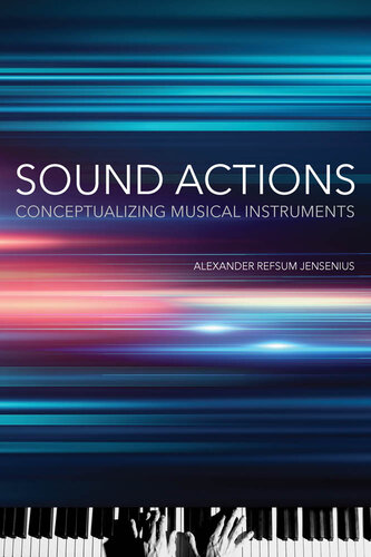 Sound Actions: Conceptualizing Musical Instruments (PDF/EPUB Version)