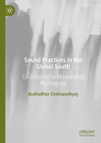 Sound Practices in the Global South: Co-listening to Resounding Plurilogues (PDF/EPUB Version)
