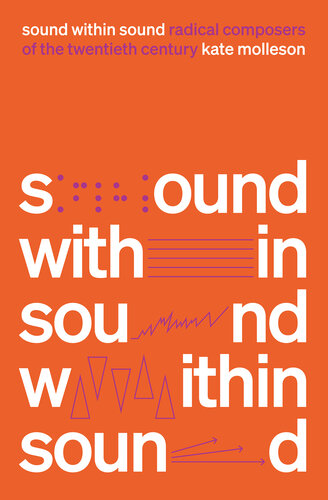 Sound Within Sound: Radical Composers of the Twentieth Century (PDF/EPUB Version)