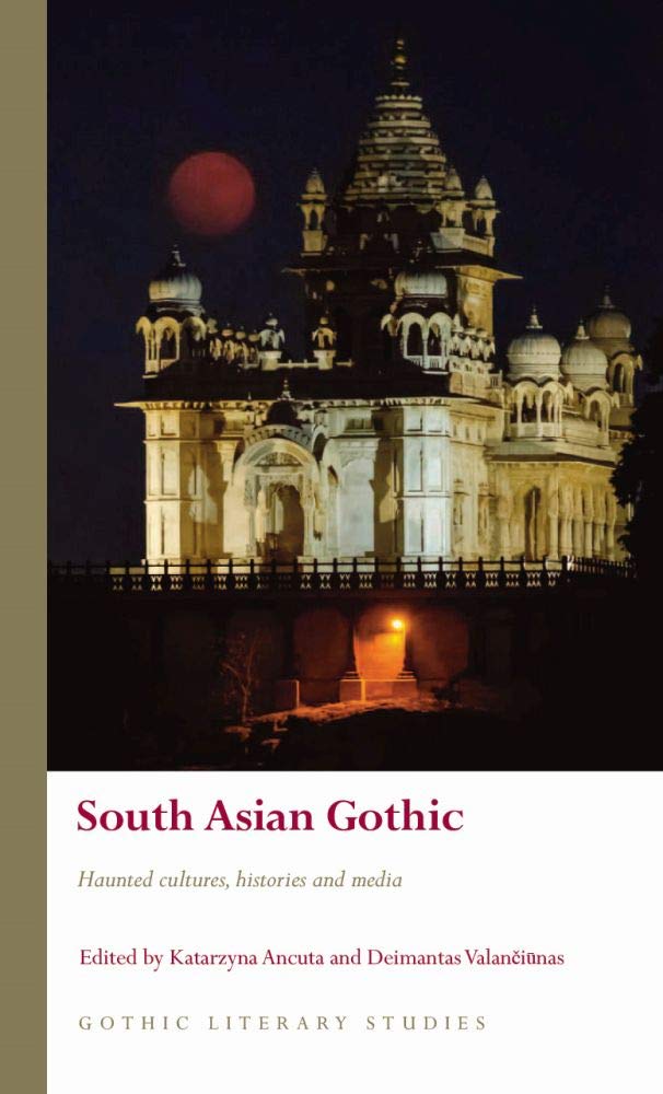 South Asian Gothic: Haunted Cultures, Histories and Media (PDF/EPUB Version)