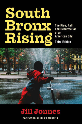 South Bronx Rising: The Rise, Fall, and Resurrection of an American City (PDF/EPUB Version)