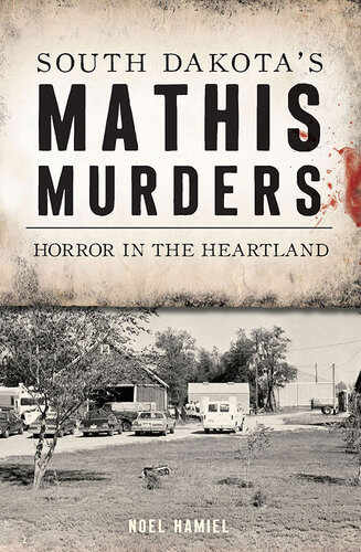 South Dakota's Mathis Murders: Horror in the Heartland (PDF/EPUB Version)