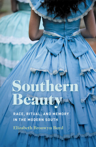 Southern Beauty: Race, Ritual, and Memory in the Modern South (PDF/EPUB Version)