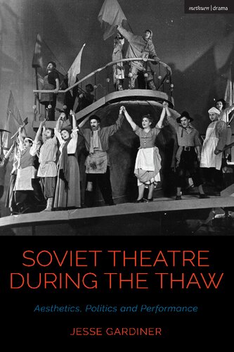 Soviet Theatre during the Thaw: Aesthetics, Politics and Performance (PDF/EPUB Version)