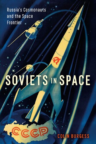 Soviets in Space: Russia’s Cosmonauts and the Space Frontier (PDF/EPUB Version)
