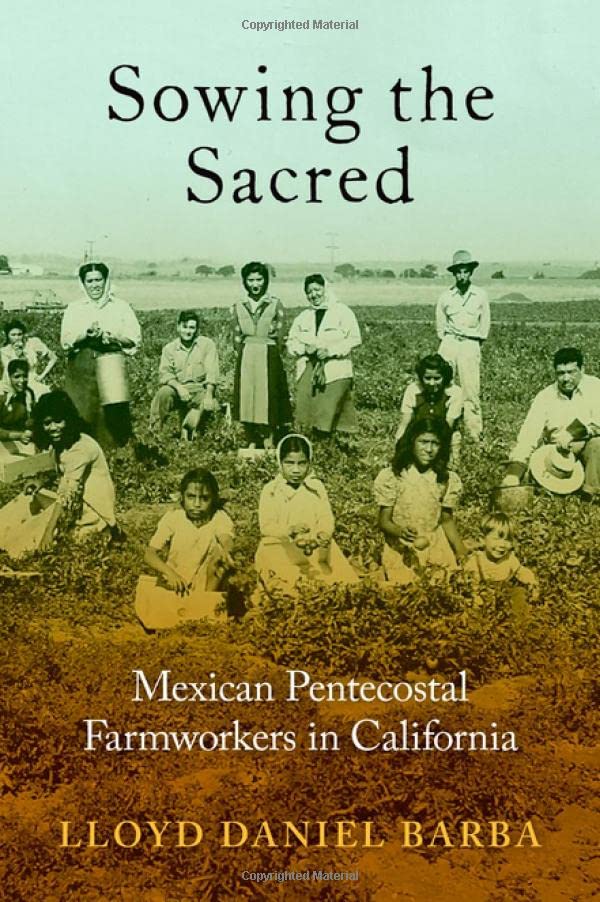 Sowing the Sacred: Mexican Pentecostal Farmworkers in California (PDF/EPUB Version)