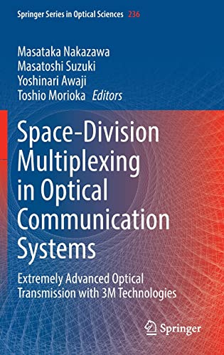 Space-Division Multiplexing in Optical Communication Systems: Extremely Advanced Optical Transmission with 3M Technologies (PDF/EPUB Version)