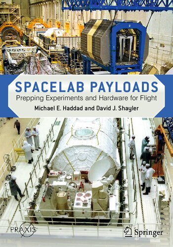 Spacelab Payloads: Prepping Experiments and Hardware for Flight (Springer Praxis Books) (PDF/EPUB Version)