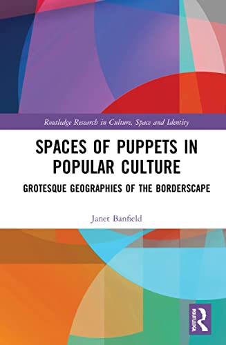 Spaces of Puppets in Popular Culture: Grotesque Geographies of the Borderscape (PDF/EPUB Version)