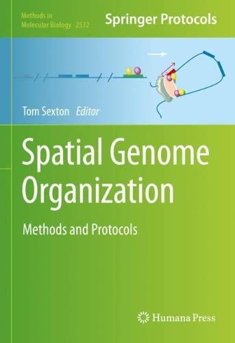 Spatial Genome Organization: Methods and Protocols (Methods in Molecular Biology, 2532) (PDF/EPUB Version)