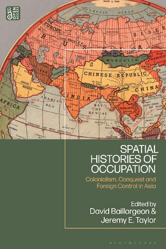 Spatial Histories of Occupation: Colonialism, Conquest and Foreign Control in Asia (PDF/EPUB Version)