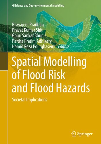 Spatial Modelling of Flood Risk and Flood Hazards: Societal Implications (GIScience and Geo-environmental Modelling) (PDF/EPUB Version)