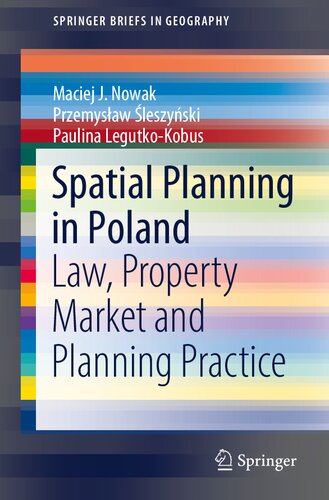 Spatial Planning in Poland: Law, Property Market and Planning Practice (SpringerBriefs in Geography) (PDF/EPUB Version)
