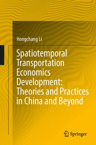 Spatiotemporal Transportation Economics Development: Theories and Practices in China and Beyond (PDF/EPUB Version)