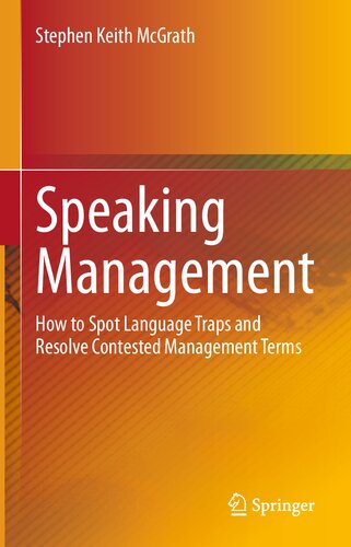 Speaking Management: How to Spot Language Traps and Resolve Contested Management Terms (PDF/EPUB Version)
