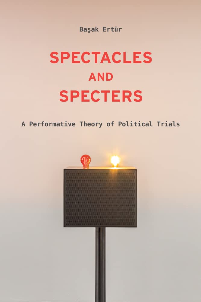 Spectacles and Specters: A Performative Theory of Political Trials (PDF/EPUB Version)