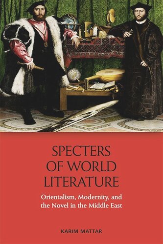 Specters of World Literature: Orientalism, Modernity, and the Novel in the Middle East (PDF/EPUB Version)