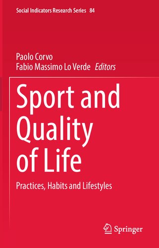 Sport and Quality of Life: Practices, Habits and Lifestyles (Social Indicators Research Series, 84) (PDF/EPUB Version)