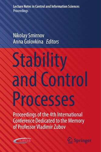 Stability and Control Processes: Proceedings of the 4th International Conference Dedicated to the Memory of Professor Vladimir Zubov (Lecture Notes in Control and Information Sciences - Proceedings) (PDF/EPUB Version)