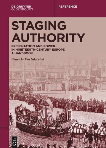 Staging Authority: Presentation and Power in Nineteenth-Century Europe. A Handbook (PDF/EPUB Version)