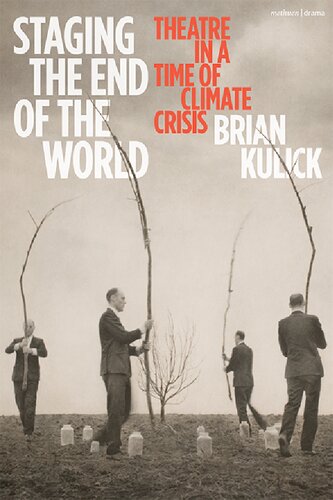 Staging the End of the World: Theatre in a Time of Climate Crisis (PDF/EPUB Version)