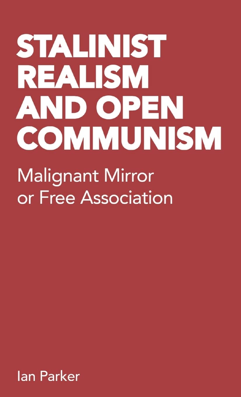 Stalinist Realism and Open Communism: Malignant Mirror or Free Association (PDF/EPUB Version)