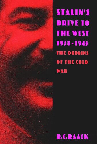 Stalin’s Drive to the West, 1938-1945: The Origins of the Cold War (PDF/EPUB Version)