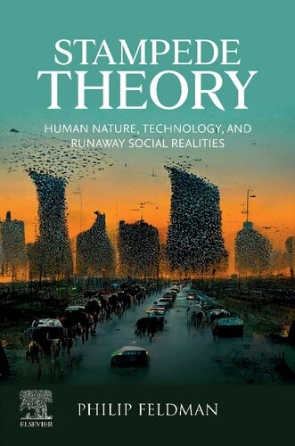 Stampede Theory: Human Nature, Technology, and Runaway Social Realities (PDF/EPUB Version)