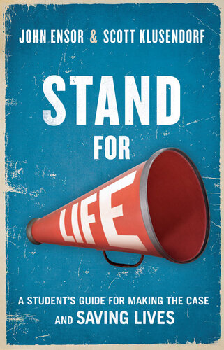 Stand for Life: A Student's Guide for Making the Case and Saving Lives (PDF/EPUB Version)