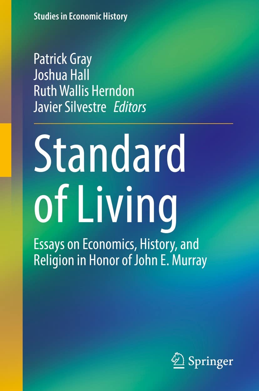 Standard of Living: Essays on Economics, History, and Religion in Honor of John E. Murray (PDF/EPUB Version)