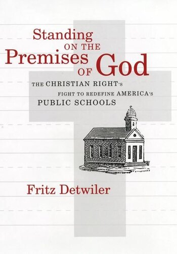 Standing on the Premises of God: The Christian Right's Fight to Redefine America's Public Schools (PDF/EPUB Version)