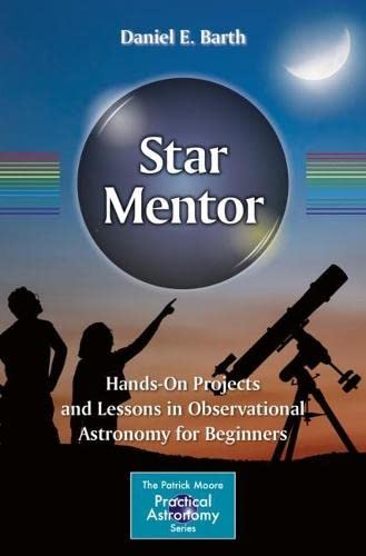 Star Mentor: Hands-On Projects and Lessons in Observational Astronomy for Beginners (PDF/EPUB Version)