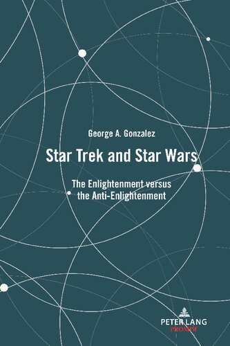 Star Trek and Star Wars: The Enlightenment Versus the Anti-Enlightenment (PDF/EPUB Version)