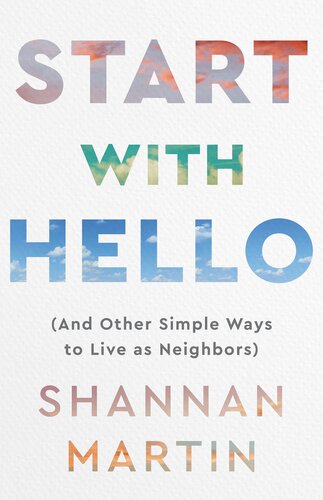 Start with Hello: (And Other Simple Ways to Live as Neighbors) (PDF/EPUB Version)