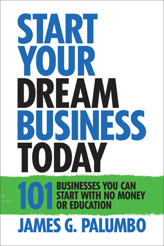 Start Your Dream Business Today: Businesses You Can Start with No Money or Education (PDF/EPUB Version)