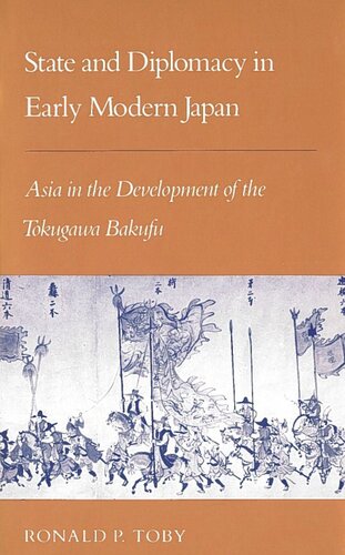 State and Diplomacy in Early Modern Japan: Asia in the Development of the Tokugawa Bakufu (PDF/EPUB Version)