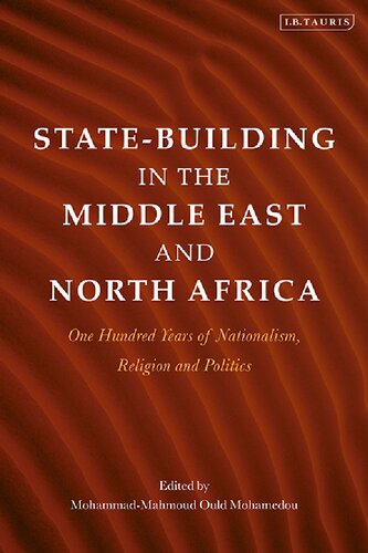 State-Building in the Middle East and North Africa: One Hundred Years of Nationalism, Religion and Politics (PDF/EPUB Version)