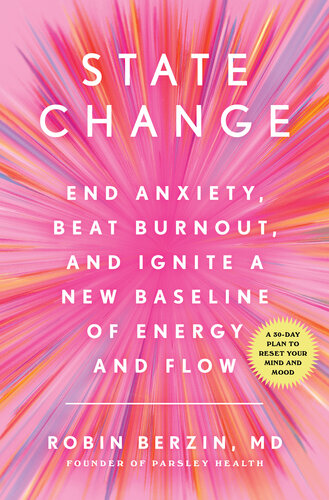 State Change: End Anxiety, Beat Burnout, and Ignite a New Baseline of Energy and Flow (PDF/EPUB Version)