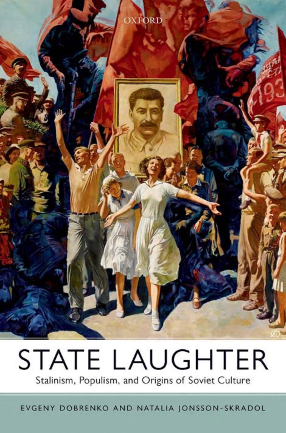 State Laughter: Stalinism, Populism, and Origins of Soviet Culture (PDF/EPUB Version)