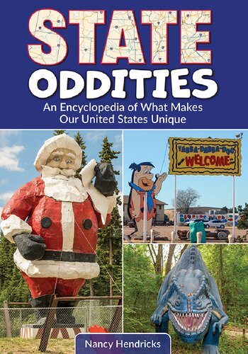 STATE ODDITIES an encyclopedia of what makes our united states unique. (PDF/EPUB Version)