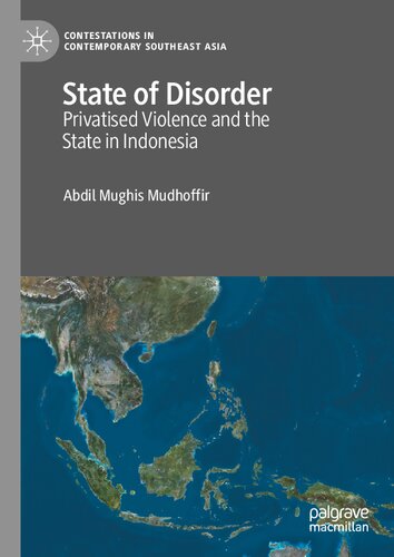 State of Disorder: Privatised Violence and the State in Indonesia (PDF/EPUB Version)