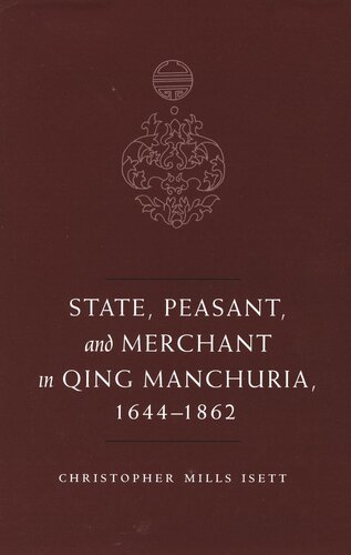 State, Peasant, and Merchant in Qing Manchuria, 1644-1862 (PDF/EPUB Version)